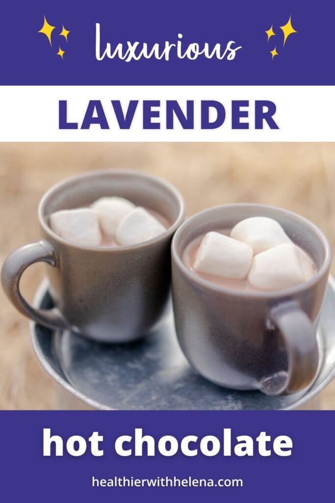 Pin that says "luxurious lavender hot chocolate" and has a picture of 2 mugs with marshmallows